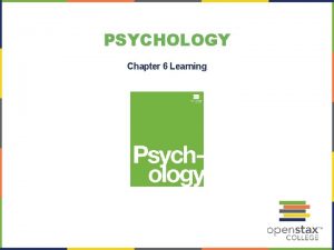 PSYCHOLOGY Chapter 6 Learning UNLEARNED BEHAVIORS Instincts and