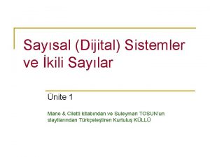 Saysal Dijital Sistemler ve kili Saylar nite 1