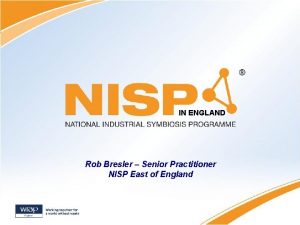 IN ENGLAND Rob Bresler Senior Practitioner NISP East
