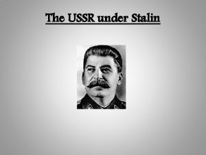 The USSR under Stalin Power struggle 1924 27