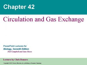 Chapter 42 Circulation and Gas Exchange Power Point