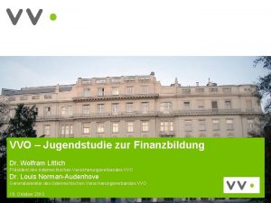 VVO Jugendstudie zur Finanzbildung Dr Wolfram Littich Prsident