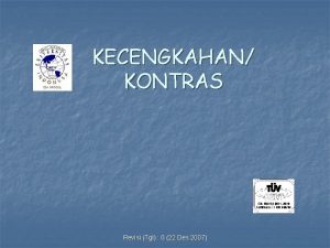 KECENGKAHAN KONTRAS Revisi Tgl 0 22 Des 2007