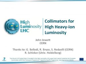 Collimators for High Heavyion Luminosity John Jowett CERN