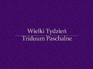 Wielki Tydzie Triduum Paschalne Niedziela Palmowa Niedziela Mki