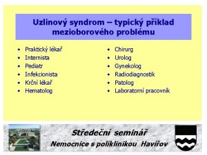 Uzlinov syndrom typick pklad mezioborovho problmu Praktick lka