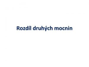 Rozdl druhch mocnin Rozdl druhch mocnin 2 A