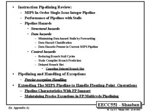 Instruction Pipelining Review MIPS InOrder SingleIssue Integer Pipeline
