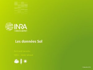 Les donnes Sol Bertrand Laroche INRA Unit Infosol