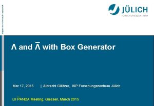 Mitglied der HelmholtzGemeinschaft and with Box Generator Mar