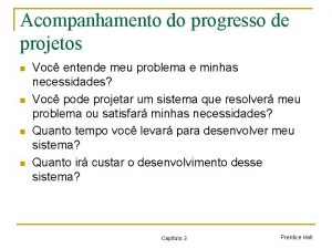 Acompanhamento do progresso de projetos n n Voc