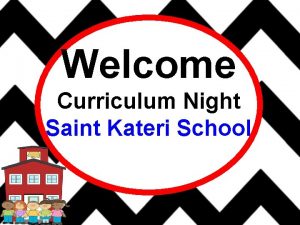 Welcome Curriculum Night Saint Kateri School My Schedule