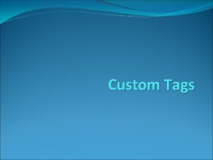 Custom Tags Organization of the platform Your web