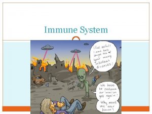 Immune System AND INFECTIOUS DISEASES Immune System The