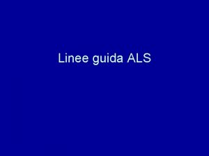 Linee guida ALS Nuove linee guida cosa cambiato