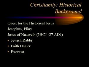 Christianity Historical Background Quest for the Historical Jesus