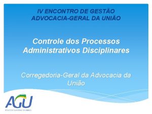 IV ENCONTRO DE GESTO ADVOCACIAGERAL DA UNIO Controle