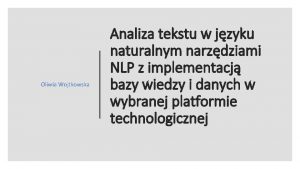 Oliwia Wojtkowska Analiza tekstu w jzyku naturalnym narzdziami