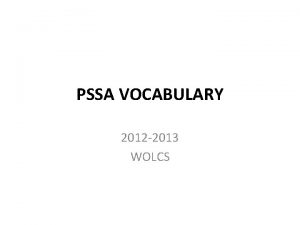 PSSA VOCABULARY 2012 2013 WOLCS Word of the