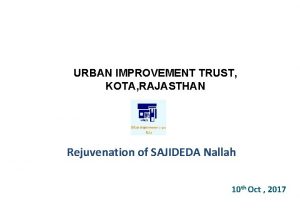 URBAN IMPROVEMENT TRUST KOTA RAJASTHAN Rejuvenation of SAJIDEDA