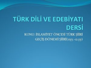 TRK DL VE EDEBYATI DERS KONU SLAMYET NCES