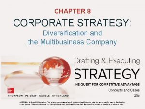 CHAPTER 8 CORPORATE STRATEGY Diversification and the Multibusiness