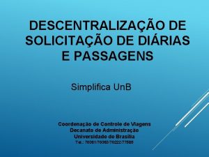 DESCENTRALIZAO DE SOLICITAO DE DIRIAS E PASSAGENS Simplifica