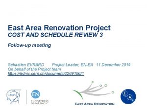East Area Renovation Project COST AND SCHEDULE REVIEW
