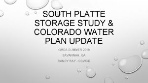 SOUTH PLATTE STORAGE STUDY COLORADO WATER PLAN UPDATE