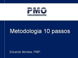 Metodologia 10 passos Eduardo Montes PMP Metodologia otimizada