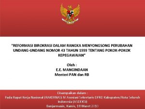 REFORMASI BIROKRASI DALAM RANGKA MENYONGSONG PERUBAHAN UNDANGUNDANG NOMOR