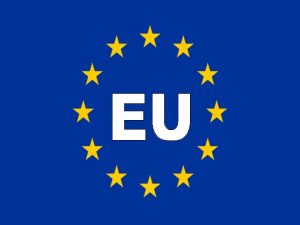 EUROPSKA UNIJA Europska unija kratica EU je jedinstvena