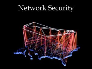 Network Security What would you like to protect