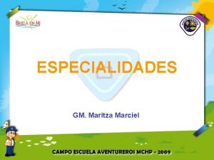 ESPECIALIDADES GM Maritza Marciel ESPECIALIDADES HABILIDADES ARTES ESPIRITUALES