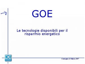 GOE Le tecnologie disponibili per il risparmio energetico