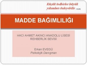 Kk tedbirler byk ykmlar nleyebilir Yeilay MADDE BAIMLILII