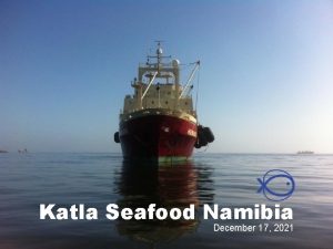 Katla Seafood Namibia December 17 2021 Mr Aalsteinn