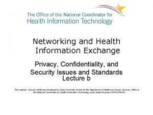 Networking and Health Information Exchange Privacy Confidentiality and