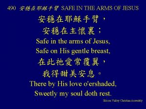 490 SAFE IN THE ARMS OF JESUS Safe