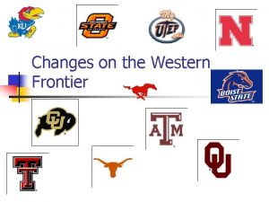 Changes on the Western Frontier The Culture of