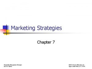 Marketing Strategies Chapter 7 Hospitality Management Strategies By