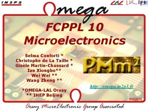 FCPPL 10 Microelectronics Selma Conforti Christophe de La