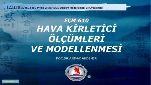 12 Hafta ISC 3 ISC Prime ve AERMOD