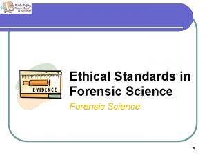 Ethical Standards in Forensic Science 1 Copyright and