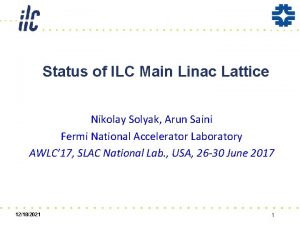 Status of ILC Main Linac Lattice Nikolay Solyak