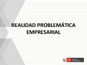 REALIDAD PROBLEMTICA EMPRESARIAL PER EN EL MUNDO Per