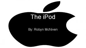 The i Pod By Robyn Mc Niven Origins