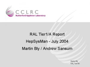 RAL Tier 1A Report Hep Sys Man July