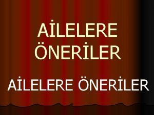 ALELERE NERLER 1 ocuk bakalarnn yannda kesinlikle eletirilmemelidir