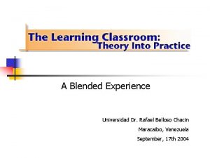 A Blended Experience Universidad Dr Rafael Belloso Chacin